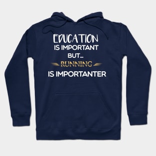 Education Is Important But Running Is Importanter #running Hoodie